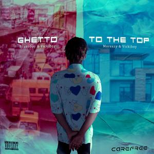 Ghetto/To The Top (Explicit)