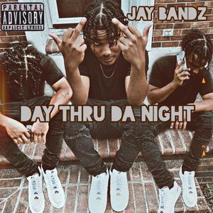Day Thru Da Night (Explicit)
