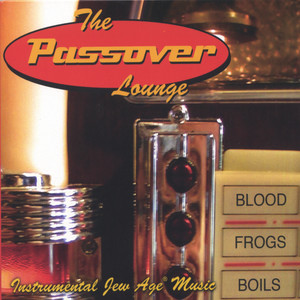 The Passover Lounge (Instrumental Jew Age Music)