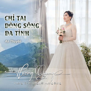 Chỉ Tại Dòng Sông Đa Tình