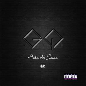 Make no Sense (Explicit)
