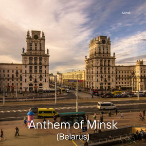 Anthem of Minsk (Belarus)