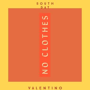 No Clothes(feat. Valentino Good Energy) (Explicit)