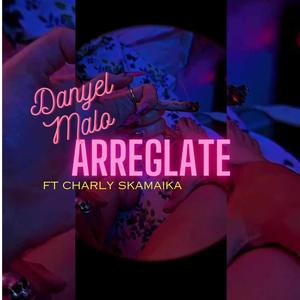 Arreglate (feat. CharlySkamaika) [Explicit]