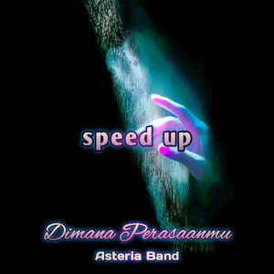 Dimana Perasaanmu (Speed Up)