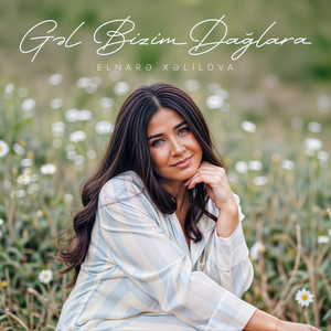 Gəl Bizim Dağlara