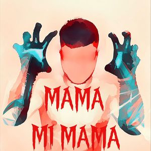 Mama Mi Mama (Explicit)
