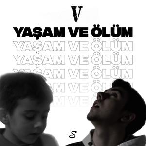 YAŞAM VE ÖLÜM