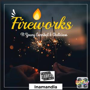 Fireworks (feat. Young Cannibal & Akalicious) [Explicit]