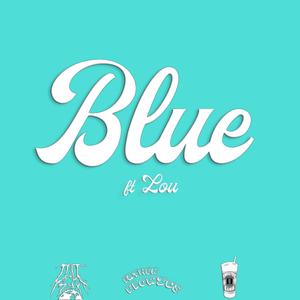 BLUE (feat. Smoothie Lou & Pigfoot) (Explicit)