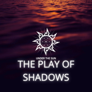 The Play of Shadows