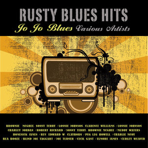 Rusty Blues Hits: Jo Jo Blues