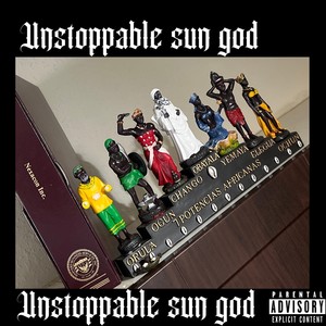 Unstoppable Sun God (Explicit)