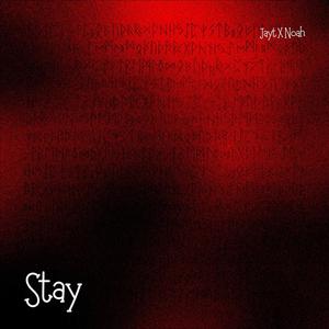 Stay (feat. Noah TheArtist)