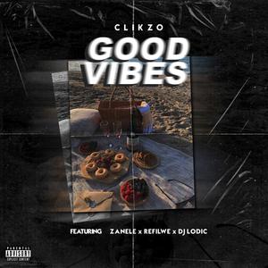 Good Vibes(feat. Zaza Lords, Refilwe & Dj Lodic)