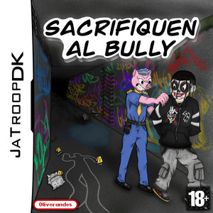 Sacrifiquen al bully (Explicit)