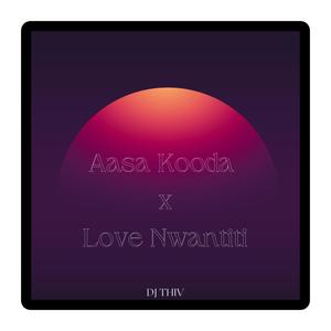 Aasa Kooda x Love Nwantiti