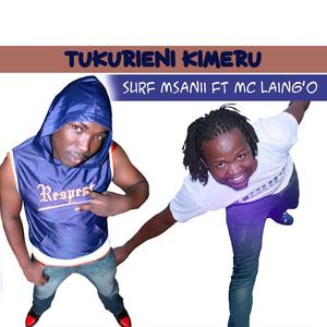 TUKURIENI KIMERU (feat. MC Laing'o) [Explicit]