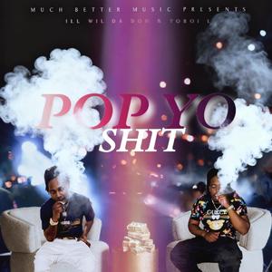 Pop Yo Shit (feat. Yoboi L) (Explicit)