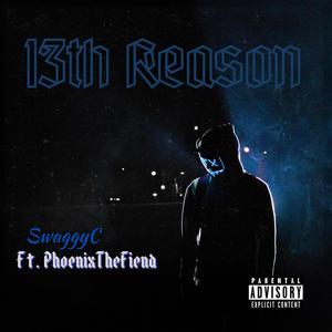 13th Reason (feat. Phoenix The Fiend) [Explicit]