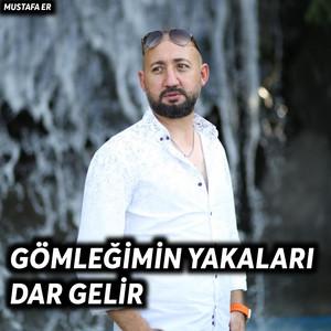 Gömleğimin Yakaları Dar Gelir