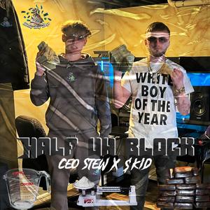 Half uh Block (feat. $kid) (Explicit)