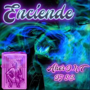 Enciende (feat. Aher D.N.T) [Explicit]