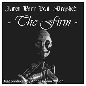 The Firm (feat. 2Trashed) [Explicit]