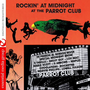 Rockin' At Midnight At The Parrot Club (Digitally Remastered)