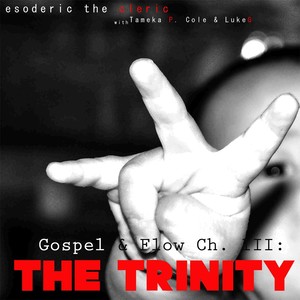 Gospel & Flow Chapter III: The Trinity