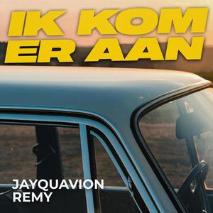 Ik kom er aan (feat. Remy) [Explicit]