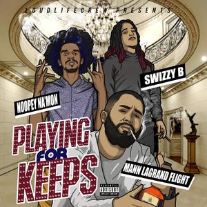 Playing for Keeps(feat. LoUd Life Crew) (Explicit)