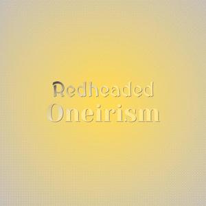 Redheaded Oneirism