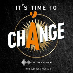 It's Time to Change (feat. Eleonora Michelin)