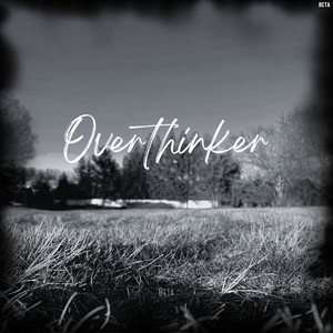 Overthinker