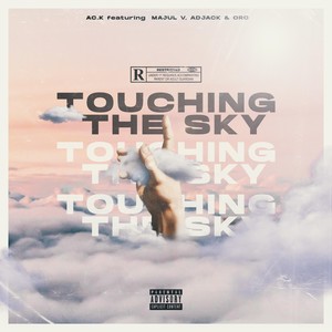 Touching the Sky(feat. Majul V, Oro & Adjack) (Explicit)