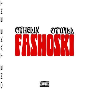 Fashoski (feat. Ot Will) (Explicit)