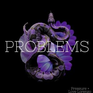 Problems (feat. Love Lorenzo)