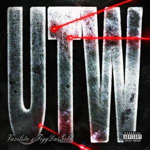 UTW (feat. Figgdasgeld) (Explicit)
