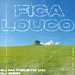 Fica Louco (Explicit)