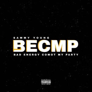 BECMP (Bad Energy Comot My Party)