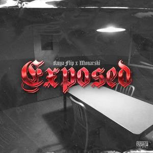 Exposed (feat. Kuya Flip) [Explicit]