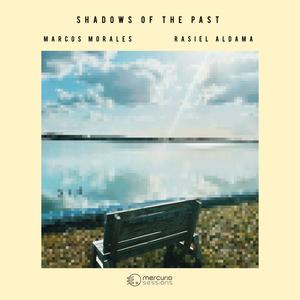 Shadows of the Past (feat. Rasiel Aldama)