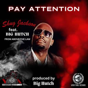 Pay Attention (feat. Big Hutch from Above The Law) [Explicit]