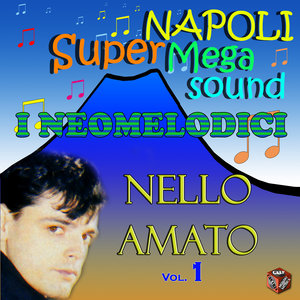 I Neomelodici - Nello Amato - Vol.1