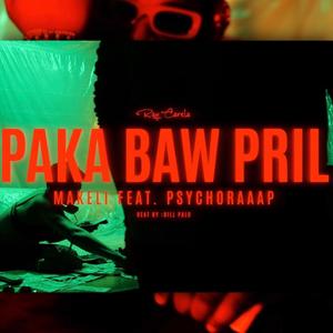 PAKA BAW PRIL (feat. PSYCHORAAAP) [Explicit]