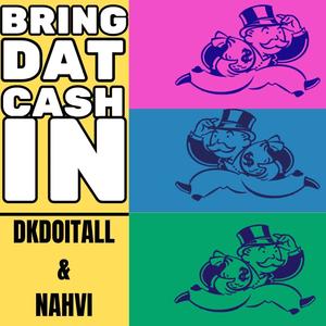 Bring Dat Cash In (Explicit)