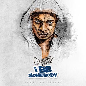 I Be Somebody