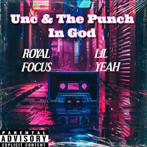 Unc & The Punch In God (feat. Lil Yeah) (Explicit)