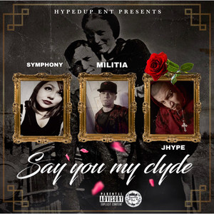 Say You My Clyde (Explicit)